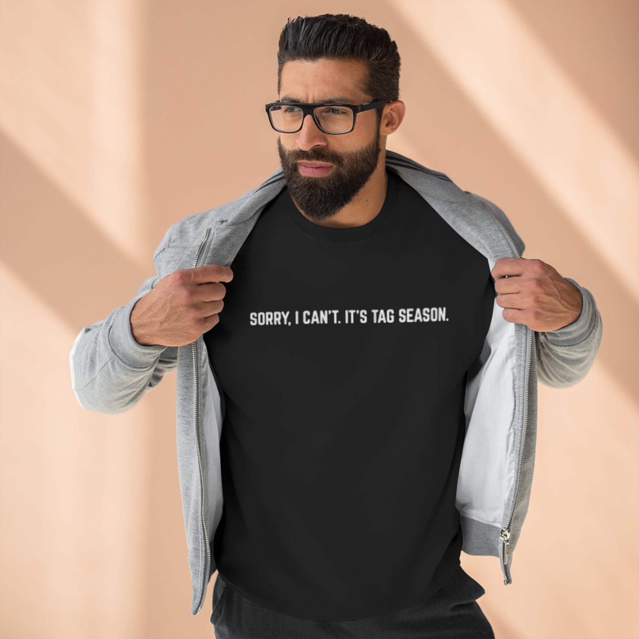 Tag Season Sweatshirt " Sorry, I can't. It's Tag Season - O2 Apparel&Co - Sweatshirt